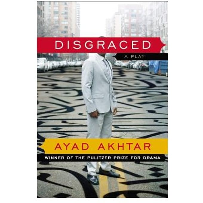 Disgraced - Ayad Akhtar
