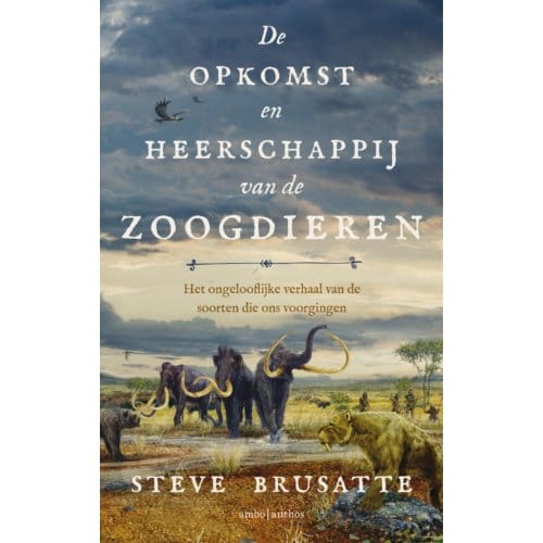 De Opkomst En Heerschappij Van De Zoogdieren - Stephen Brusatte