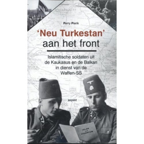 'Neu Turkestan' Aan Het Front - Perry Pierik