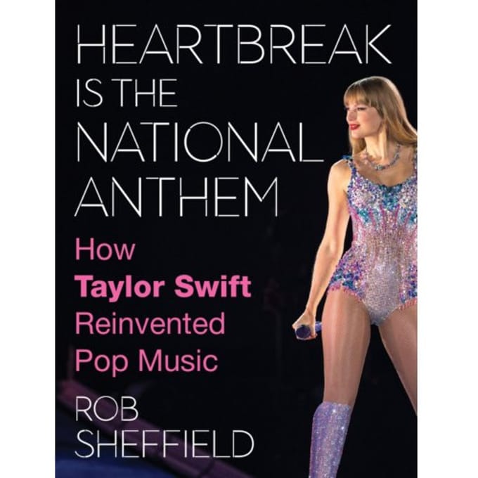 Heartbreak Is The National Anthem - Rob Sheffield
