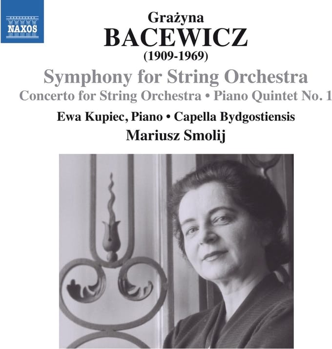 Ewa Kupiec, Capella Bydgostiensis Chamber Orchestra, Mariusz Smolij - Bacewicz: Concerto For String Orchestra, Symphony For String Orchestra (CD)