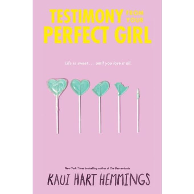 Testimony From Your Perfect Girl - Kaui Hart Hemmings