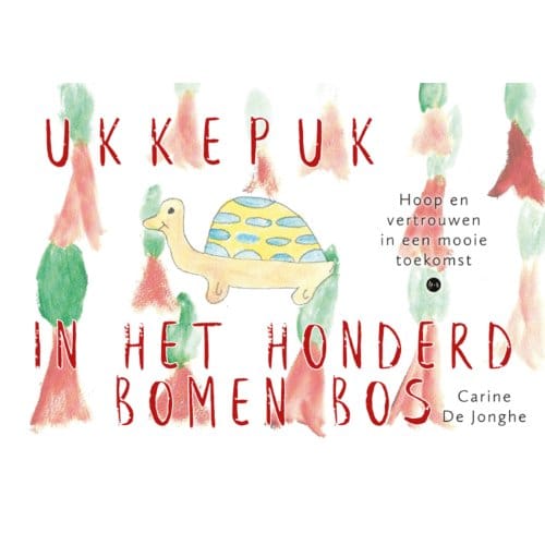 Ukkepuk In Het Honderd Bomen Bos - Carine De Jonghe