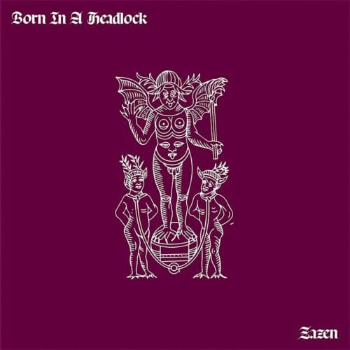 Born In A Headlock - Zazen (LP)