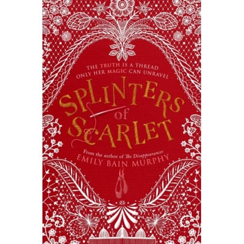 Splinters Of Scarlet - Emily Bain Murphy