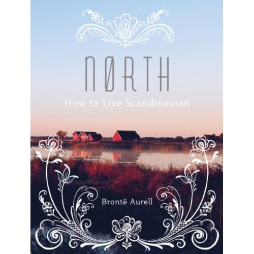North - How To Live... - Bronte Aurell