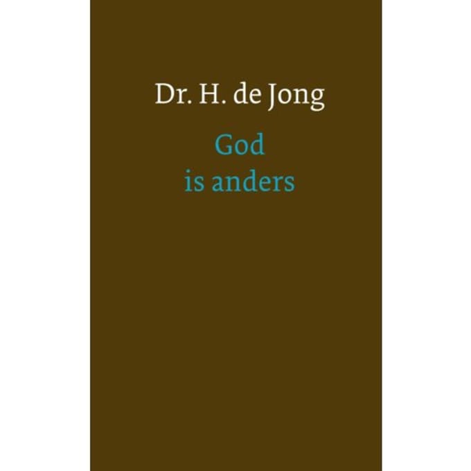 God Is Anders - H. de Jong