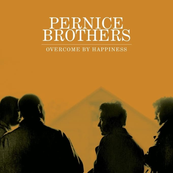 Overcome By Happiness - Pernice Brothers