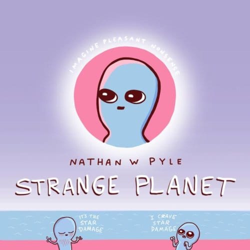 Strange Planet - Strange Planet Series - Nathan W. Pyle
