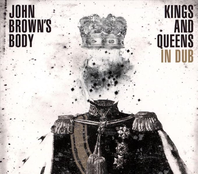 Kings And Queens In Dub - John Brown's Body