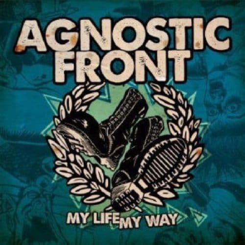 My Life My Way - Agnostic Front