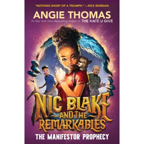 Nic Blake And The Remarkables: The Manifestor Prophecy - Angie Thomas