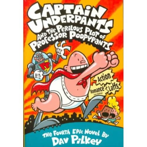 Captain Underpants And The Perilous Plot Of Prof Poopypants - Dav Pilkey