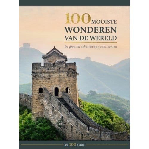 100 Mooiste Wonderen Van De Wereld - De 100 Serie - Eileen Bernardi