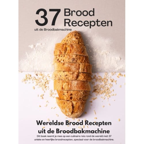 Wereldse Brood Recepten Uit De Broodbakmachine - Andries B.V.