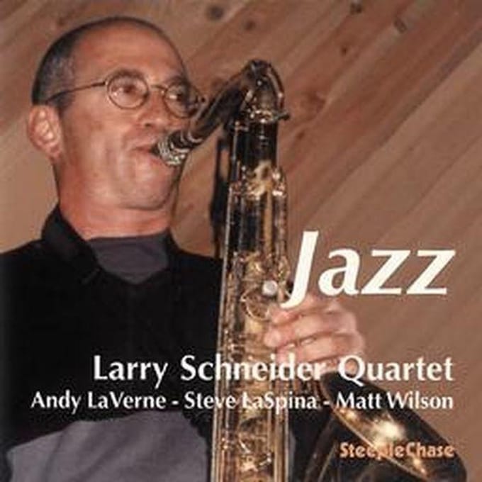 Larry Schneider Quartet, Andy LaVerne, Steve LaSpina, Matt Wilson - Jazz (CD)