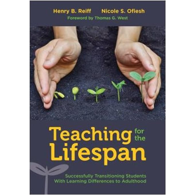 Teaching For The Lifespan: Successfully Transitioning Students With Learning Differences - Reiff