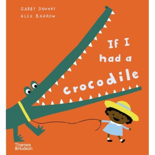 If I Had A Crocodile - If I Had A - Gabby Dawnay