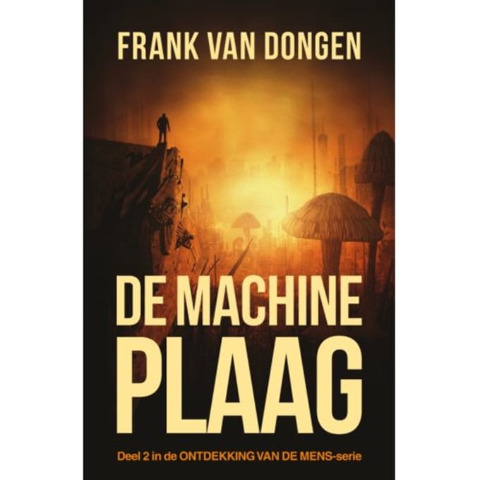 De Machineplaag - Ontdekking Van De Mens - Frank Van Dongen