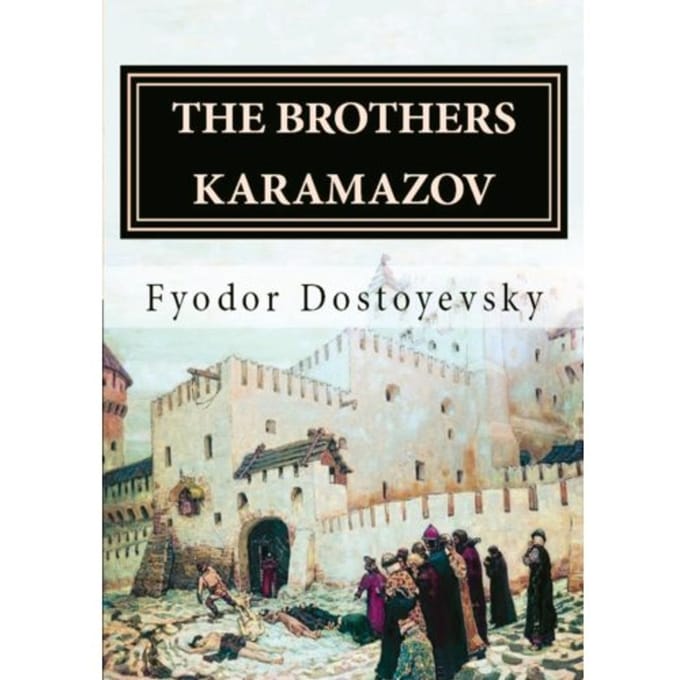 The Brothers Karamazov - Fyodor Dostoyevsky