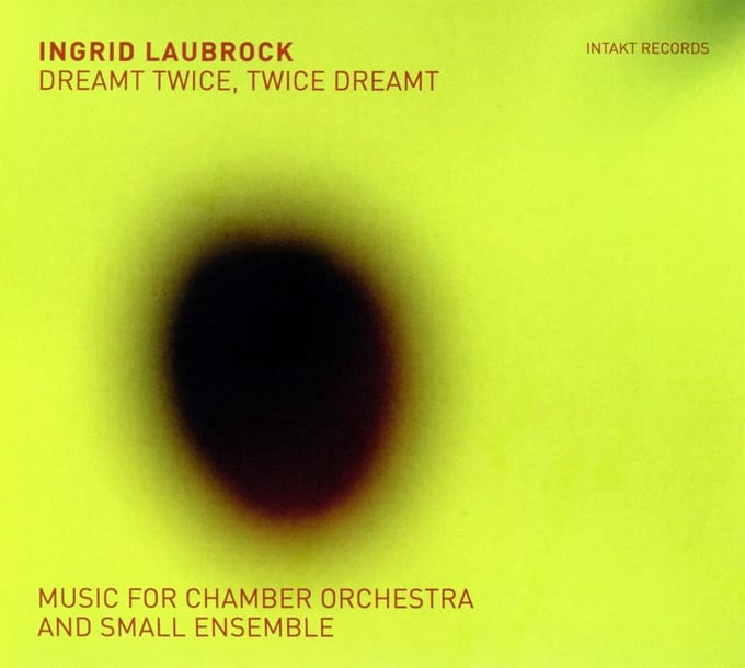 Robert Landfermann, Tom Rainey & Ingrid Laubrock - Dreamt Twice, Twice Dreamt (Music For Chamber Orchestra And Small Ensemble) (2 CD)