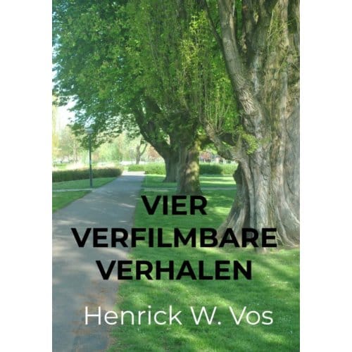 Vier Verfilmbare Verhalen - Henrick W. Vos