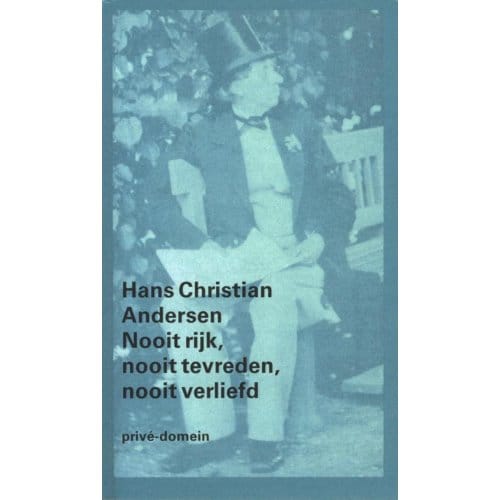 Nooit Rijk, Nooit Tevreden, Nooit Verliefd - Privé-Domein - Hans Christian Andersen