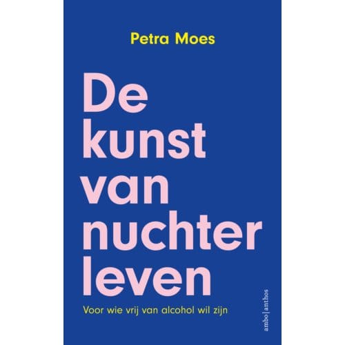 De Kunst Van Nuchter Leven - Petra Moes