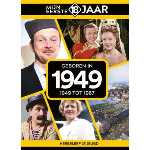 Geboren In 1949 - Mijn Eerste 18 Jaar - Mijn eerste 18 jaar