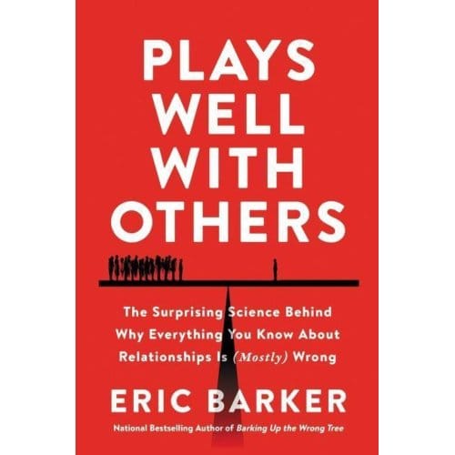 Plays Well With Others - Eric Barker