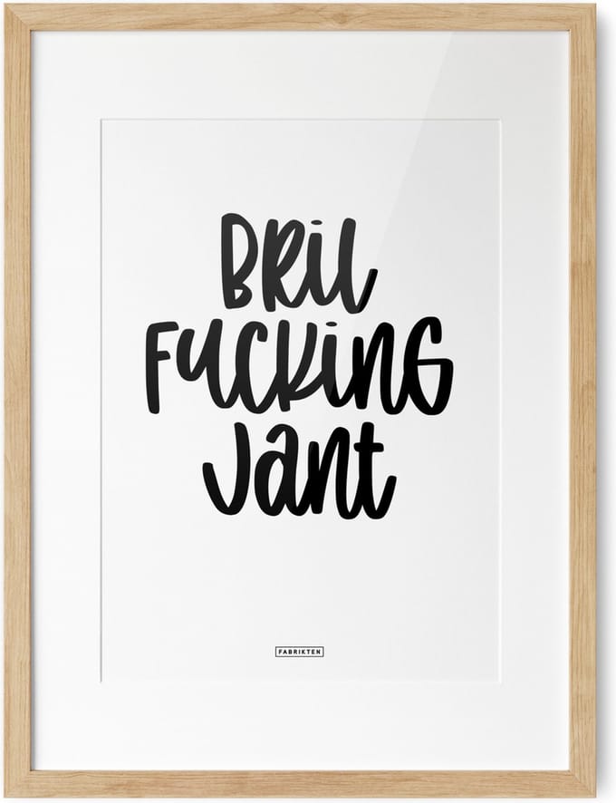 Fabrikten Tekstposter Bril Fucking Jant - A3