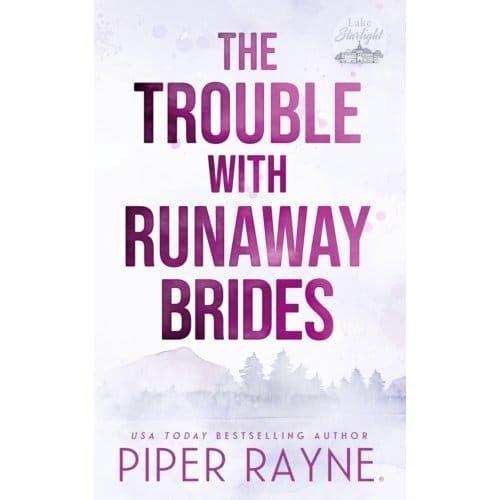 The Trouble With Runaway Brides - Lake Starlight - Piper Rayne
