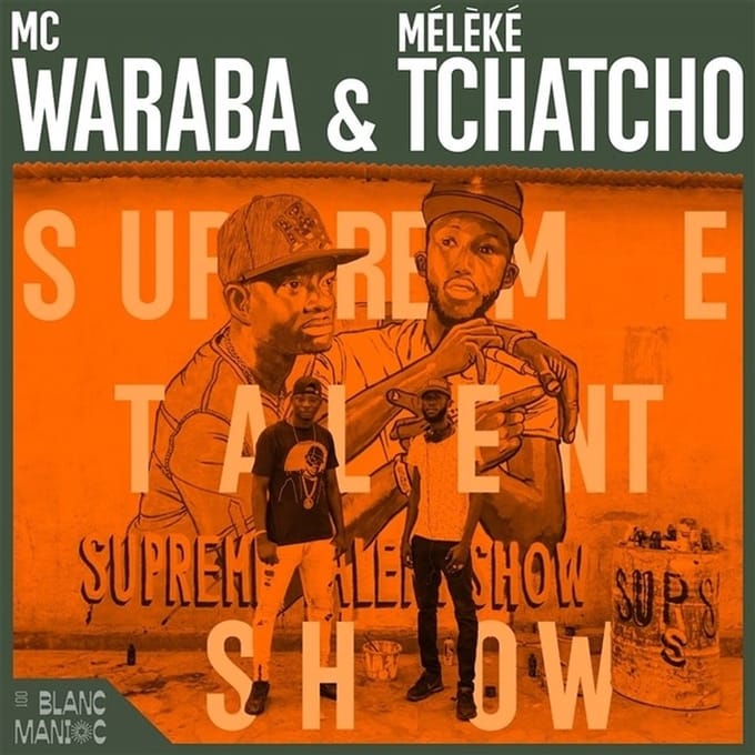 MC Waraba & Meleke Tchatcho - Supreme Talent Show (CD)