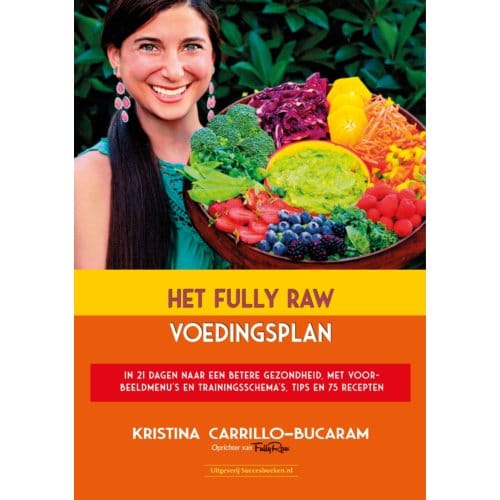 Het Fully Raw Voedingsplan - Kristina Carrillo-Bucaram
