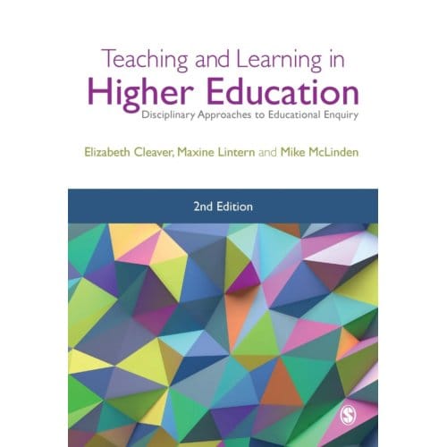 Teaching And Learning In Higher Education: Disciplinary Approaches To Educational Enquiry - Cleaver
