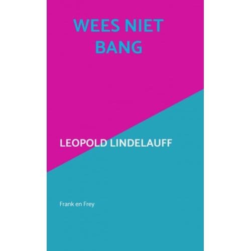 Wees Niet Bang - Leopold Lindelauff