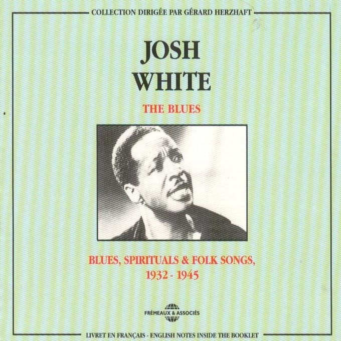 Josh White - Blues, Spiritual & Folk Songs 1932-1945 (2 CD)