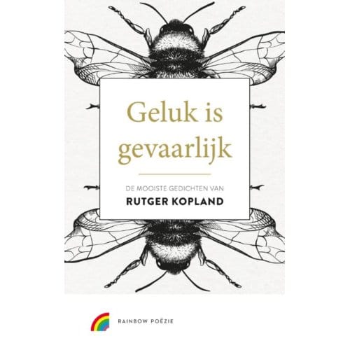 Geluk Is Gevaarlijk - Rutger Kopland
