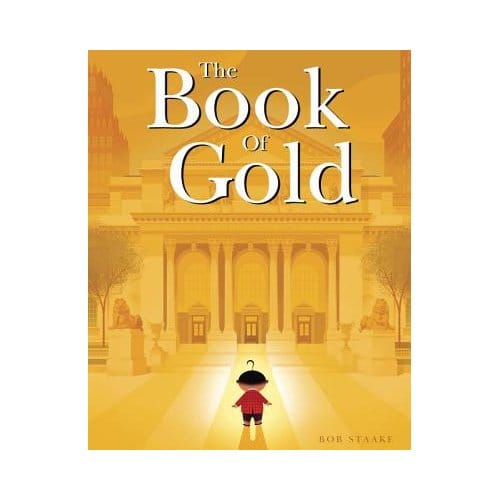 The Book Of Gold - Bob Staake
