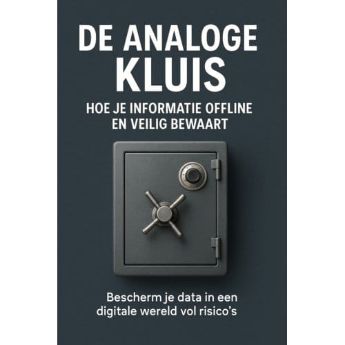 De Analoge Kluis: Hoe Je Informatie Offline En Veilig Bewaart - Andries B.V.