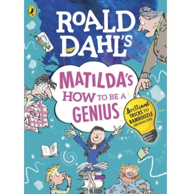 Roald Dahl's Matilda's How To Be A Genius - Roald Dahl - Roald Dahl