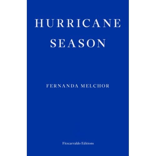 Hurricane Season - Fernanda Melchor