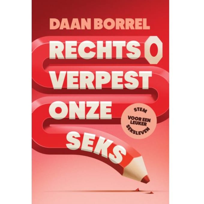 Rechts Verpest Onze Seks - Daan Borrel