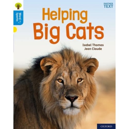 Oxford Reading Tree Word Sparks: Level 3: Helping Big Cats - Oxford Reading Tree Word Sparks - Isabel Thomas