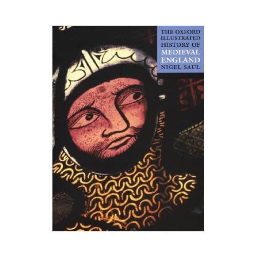 The Oxford Illustrated History Of Medieval England - Reader in Medieval History, Roya