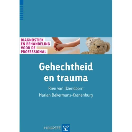Gehechtheid En Trauma - Rien van IJzendoorn