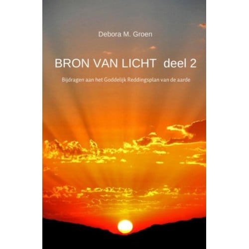 Bron Van Licht / 2 - Debora M. Groen