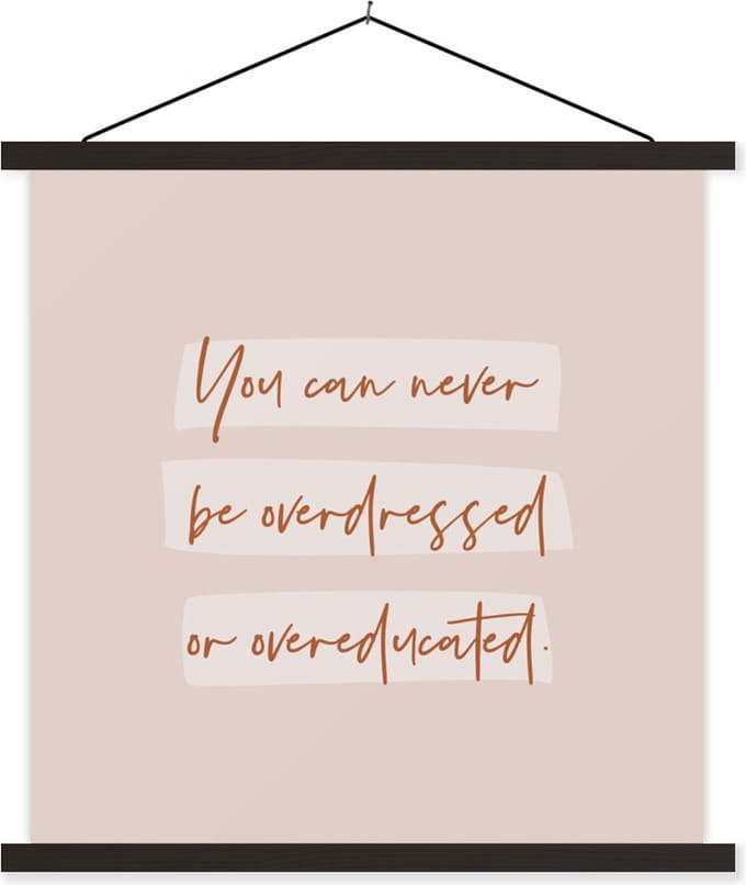 Posterhanger incl. Poster 60x60 cm - Schoolplaat - Leren - Quote - Studeren - Student - Textielposter - Zwarte latten