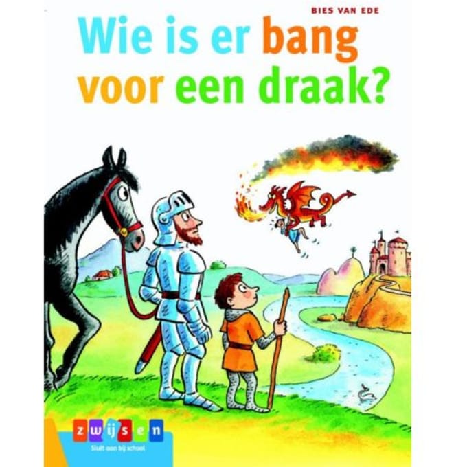 Wie Is Er Bang Voor Een Draak? - Leesserie Estafette - Bies van Ede