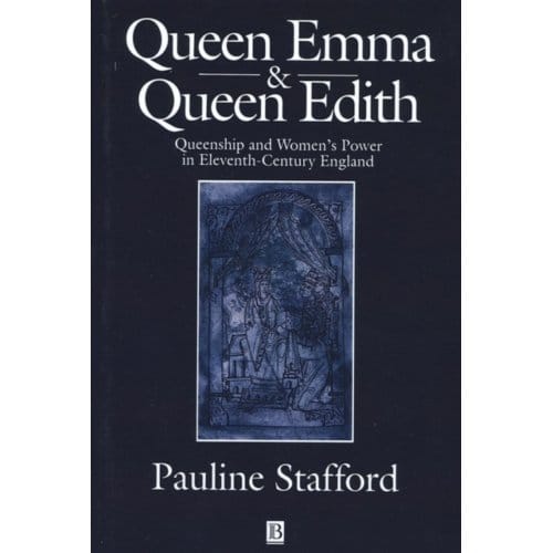 Queen Emma And Queen Edith - Stafford, Pauline (University of